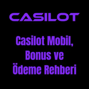Casilot Mobil, Bonus ve Ödeme Rehberi