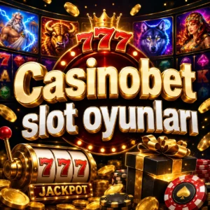 Casinobet slot oyunları